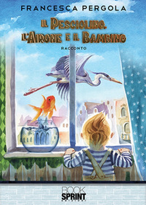 Il pesciolino, l'airone e il bambino - Librerie.coop Il pesciolino, l'airone e il bambino - Librerie.coop