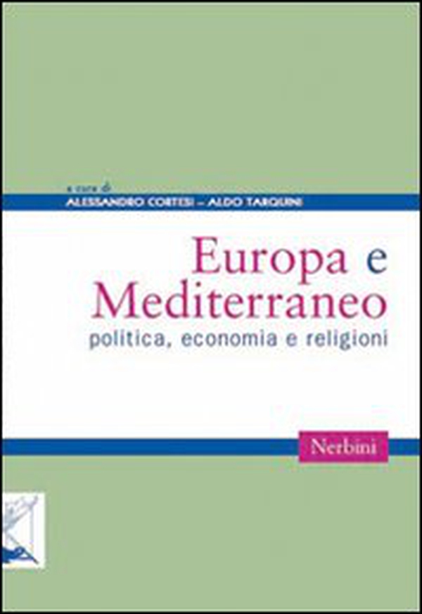Europa e Mediterraneo. Politica economia e religioni - Librerie.coop Europa e Mediterraneo. Politica economia e religioni - Librerie.coop
