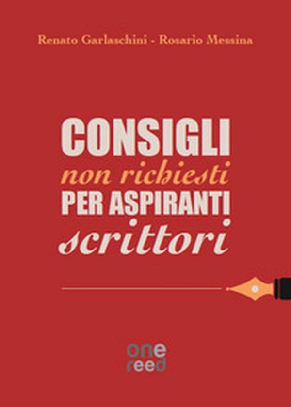 Consigli non richiesti per aspiranti scrittori - Librerie.coop Consigli non richiesti per aspiranti scrittori - Librerie.coop