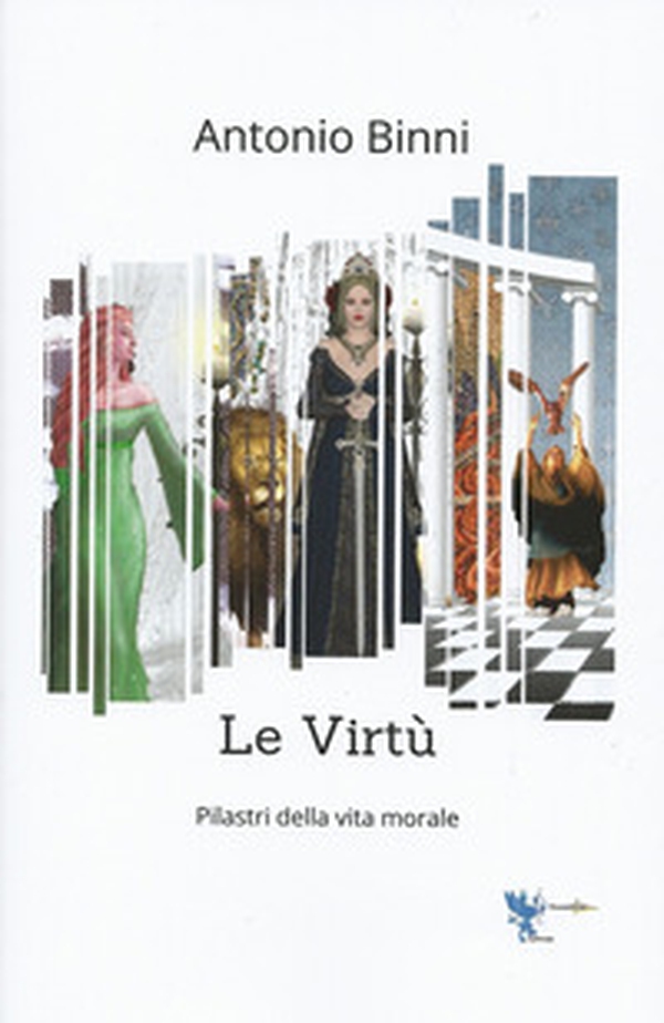 Le virtù. Pilastri della vita morale - Librerie.coop Le virtù. Pilastri della vita morale - Librerie.coop