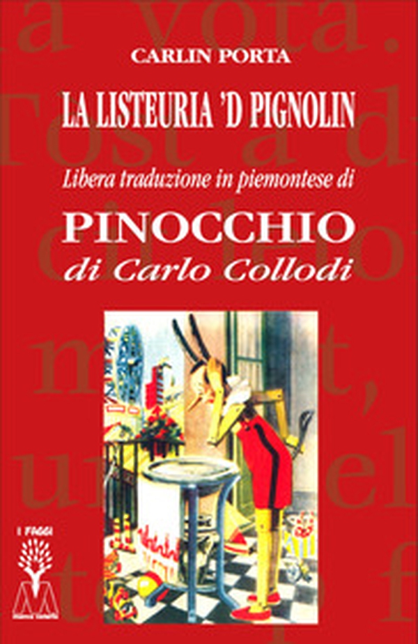 La listeuria 'd Pignolin. Libera traduzione in piemontese di «Pinocchio» di Carlo Collodi - Librerie.coop La listeuria 'd Pignolin. Libera traduzione in piemontese di «Pinocchio» di Carlo Collodi - Librerie.coop