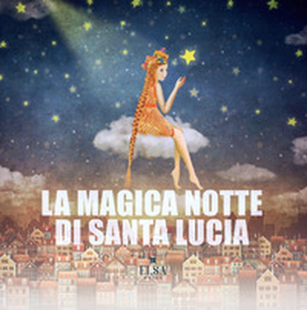La magica notte di Santa Lucia - Librerie.coop La magica notte di Santa Lucia - Librerie.coop