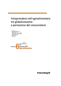 Atti del 6° Forum di CDO Agroalimentare 2009. Intraprendere nell'agroalimentare tra globalizzazione e percezione del consumatore - Librerie.coop