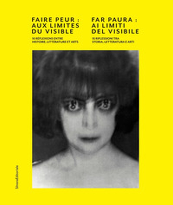 Far paura: ai limiti del visibile. 16 riflessioni tra storia, letteratura e arti - Librerie.coop Far paura: ai limiti del visibile. 16 riflessioni tra storia, letteratura e arti - Librerie.coop