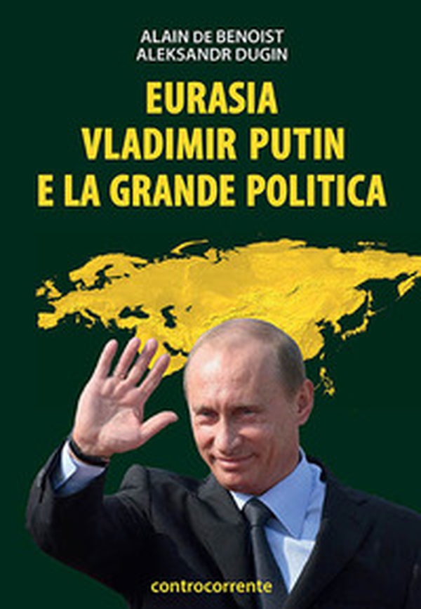 Eurasia, Vladimir Putin e la grande politica - Librerie.coop Eurasia, Vladimir Putin e la grande politica - Librerie.coop