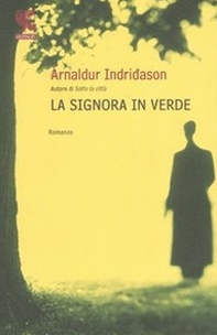La signora in verde. I casi dell'ispettore Erlendur Sveinsson - Vol. 2 - Librerie.coop