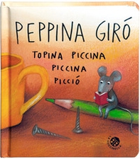 Peppina Girò topina piccina piccina picciò - Librerie.coop