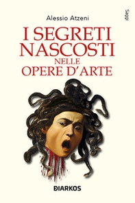 I segreti nascosti nelle opere d'arte - Librerie.coop I segreti nascosti nelle opere d'arte - Librerie.coop
