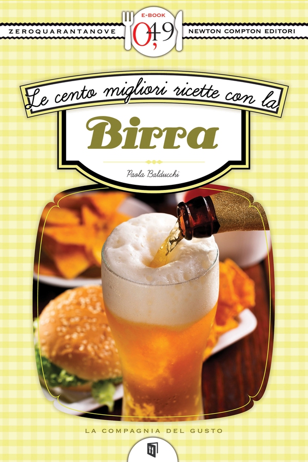 Le cento migliori ricette con la birra - Librerie.coop Le cento migliori ricette con la birra - Librerie.coop