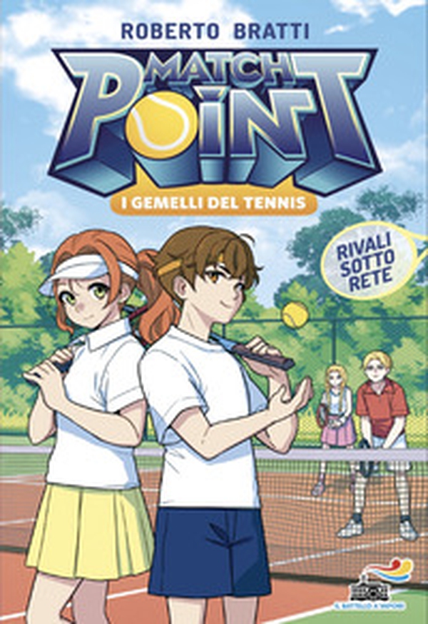 Rivali sotto rete. Match Point. I gemelli del tennis - Vol. 2 - Librerie.coop