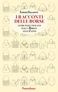 I racconti delle borse. Lessico illustrato dalla Birkin allo zaino - Librerie.coop