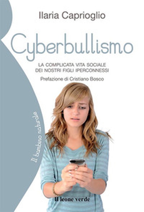 Cyberbullismo. La complicata vita sociale dei nostri figli iperconnessi - Librerie.coop Cyberbullismo. La complicata vita sociale dei nostri figli iperconnessi - Librerie.coop