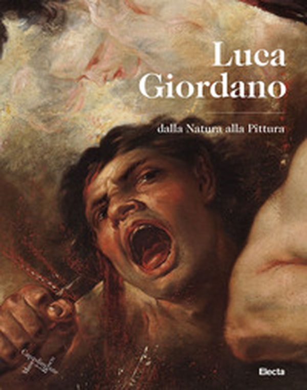 Luca Giordano. Dalla natura alla pittura. Catalogo della mostra (Napoli, 8 ottobre 2020-10 gennaio 2021) - Librerie.coop Luca Giordano. Dalla natura alla pittura. Catalogo della mostra (Napoli, 8 ottobre 2020-10 gennaio 2021) - Librerie.coop