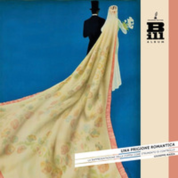 Una prigione romantica. La rappresentazione della coppia come strumento di controllo - Librerie.coop