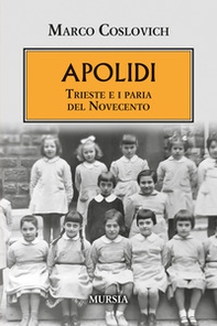 Apolidi. Trieste e i paria del Novecento - Librerie.coop