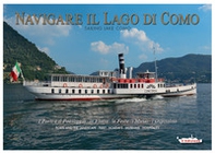 Navigare il lago di Como. La flotta, il paesaggio, l'ospitalità. Ediz. italiana e inglese - Librerie.coop Navigare il lago di Como. La flotta, il paesaggio, l'ospitalità. Ediz. italiana e inglese - Librerie.coop