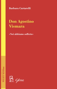 Don Agostino Vismara. «Noi abbiamo sofferto» - Librerie.coop Don Agostino Vismara. «Noi abbiamo sofferto» - Librerie.coop