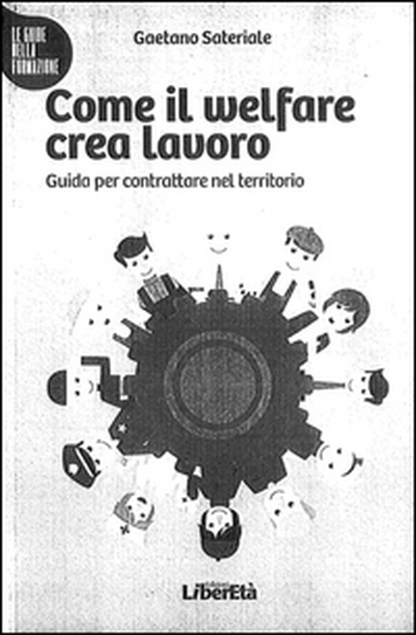 Come il welfare crea lavoro - Librerie.coop Come il welfare crea lavoro - Librerie.coop