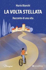 La volta stellata. Racconto di una vita - Librerie.coop