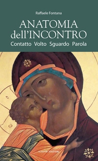 Anatomia dell'incontro. Contatto, volto, sguardo, parola - Librerie.coop Anatomia dell'incontro. Contatto, volto, sguardo, parola - Librerie.coop