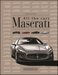 Maserati. All the cars - Librerie.coop