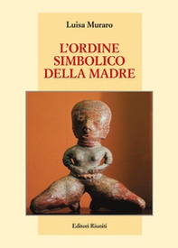 L'ordine simbolico della madre - Librerie.coop L'ordine simbolico della madre - Librerie.coop