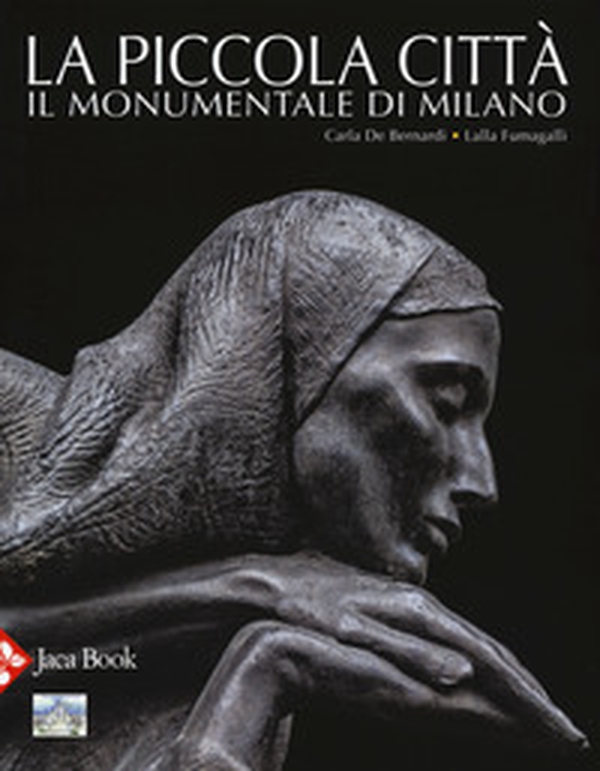 La piccola città. Il Monumentale di Milano - Librerie.coop La piccola città. Il Monumentale di Milano - Librerie.coop