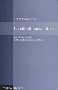 La cittadinanza attiva. Psicologia sociale della partecipazione pubblica - Librerie.coop