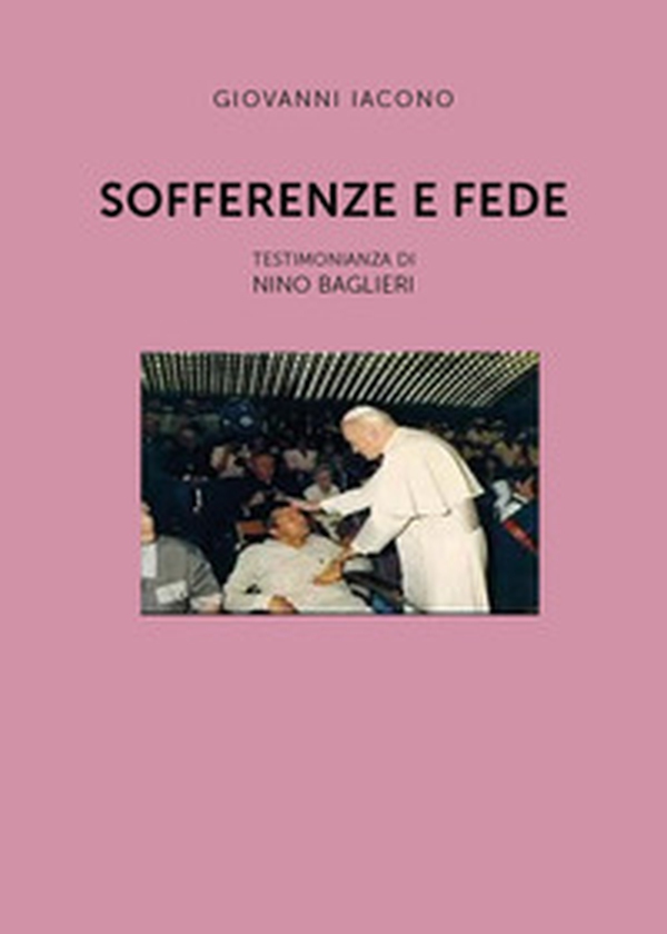 Sofferenze e fede - Librerie.coop Sofferenze e fede - Librerie.coop