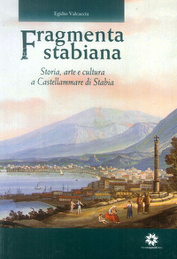 Fragmenta Stabiana. Storia, arte e cultura a Castellammare di Stabia - Librerie.coop Fragmenta Stabiana. Storia, arte e cultura a Castellammare di Stabia - Librerie.coop
