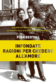 Infondate ragioni per credere all'amore - Librerie.coop