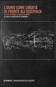 L'uomo come libertà di fronte all'esistenza. Scritti in onore di Carlo Isoardi - Librerie.coop L'uomo come libertà di fronte all'esistenza. Scritti in onore di Carlo Isoardi - Librerie.coop