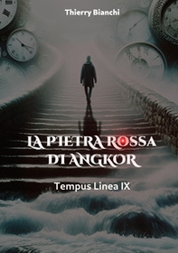 Tempus linea IX. La pietra rossa di Angkor - Librerie.coop