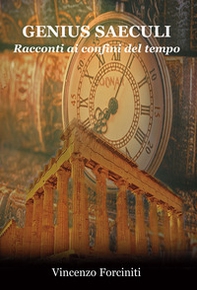 Genius saeculi. Racconti ai confini del tempo - Librerie.coop
