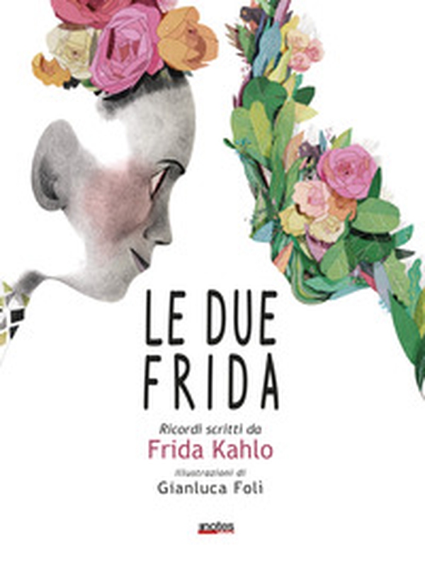 Le due Frida. Ricordi scritti da Frida Kahlo - Librerie.coop Le due Frida. Ricordi scritti da Frida Kahlo - Librerie.coop