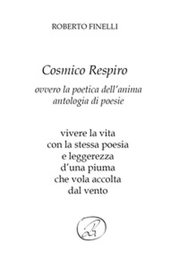 Cosmico respiro ovvero la poetica dell'anima - Librerie.coop Cosmico respiro ovvero la poetica dell'anima - Librerie.coop