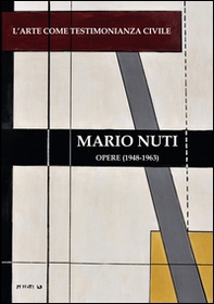 Mario Nuti. L'arte come testimonianza civile. Opere dal 1948 al 1963 - Librerie.coop Mario Nuti. L'arte come testimonianza civile. Opere dal 1948 al 1963 - Librerie.coop
