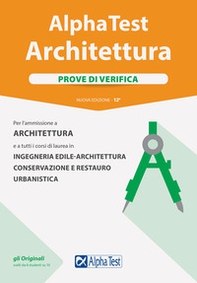Alpha Test. Architettura. Prove di verifica. Per l'ammissione ad Architettura e a tutti i corsi di laurea in Ingegneria edile-architettura, Conservazione e restauro, Urbanistica - Librerie.coop Alpha Test. Architettura. Prove di verifica. Per l'ammissione ad Architettura e a tutti i corsi di laurea in Ingegneria edile-architettura, Conservazione e restauro, Urbanistica - Librerie.coop