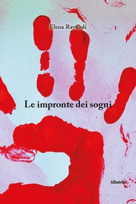 Le impronte dei sogni. Monologhi onirici in chiave poetica - Librerie.coop