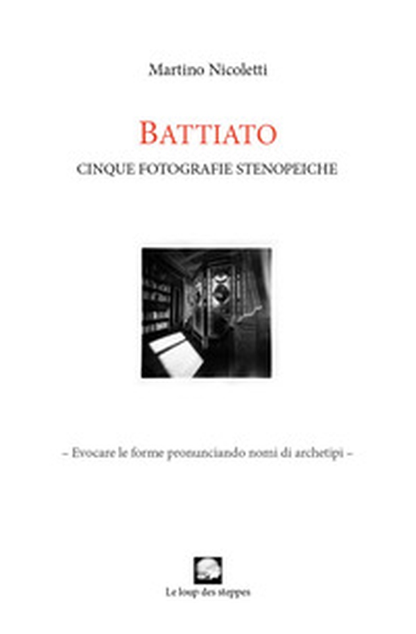 Battiato. Cinque foto stenopeiche - Librerie.coop Battiato. Cinque foto stenopeiche - Librerie.coop