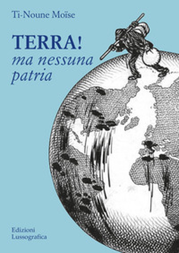 Terra! Ma nessuna patria - Librerie.coop Terra! Ma nessuna patria - Librerie.coop