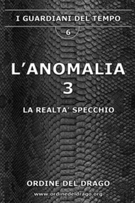 La realtà specchio. L'anomalia - Vol. 3 - Librerie.coop