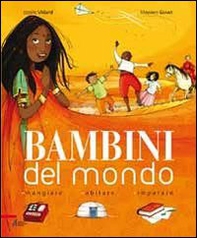 Bambini del mondo. Mangiare, abitare, imparare - Librerie.coop