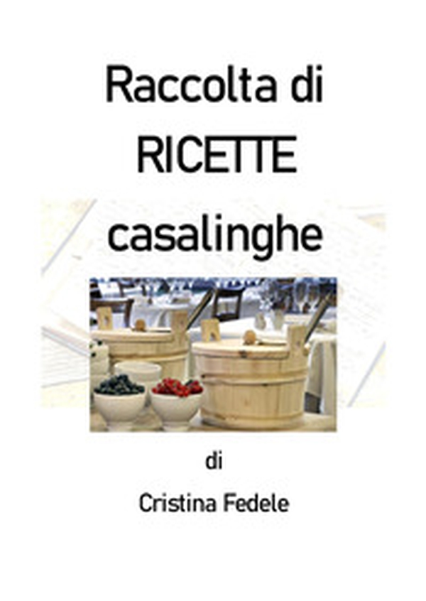 Raccolta di ricette casalinghe - Librerie.coop Raccolta di ricette casalinghe - Librerie.coop