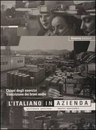 L'italiano in azienda. Trascrizione dei brani audio. Chiavi degli esercizi - Librerie.coop