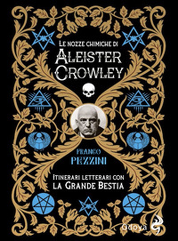 Le nozze alchemiche di Aleister Crowley. Itinerari letterari con la grande bestia - Librerie.coop Le nozze alchemiche di Aleister Crowley. Itinerari letterari con la grande bestia - Librerie.coop