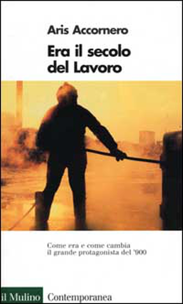 Era il secolo del lavoro - Librerie.coop Era il secolo del lavoro - Librerie.coop