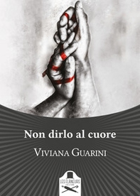 Non dirlo al cuore - Librerie.coop