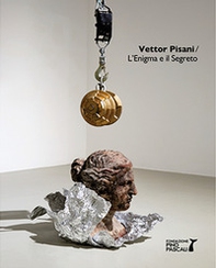 Vettor Pisani. L'enigma e il segreto. Catalogo della mostra (Polignano a Mare, 2 dicembre 2023-25 febbraio 2024). Ediz. italiana e inglese - Librerie.coop