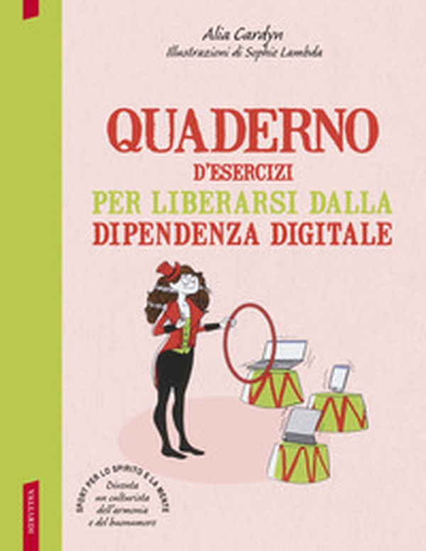 Quaderno d'esercizi per liberarsi dalla dipendenza digitale - Librerie.coop Quaderno d'esercizi per liberarsi dalla dipendenza digitale - Librerie.coop